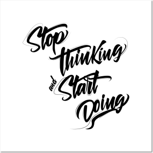 Stop thinking and start doing INSPIRATION Posters and Art